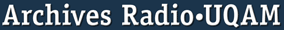 Archives Radio UQAM